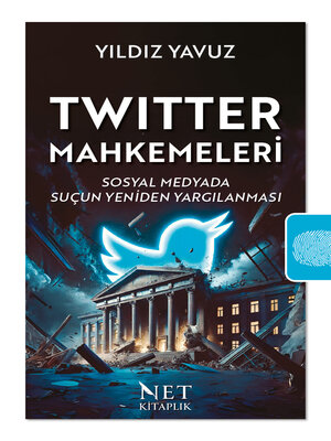 cover image of Twitter Mahkemeleri--Sosyal Medyada Suçun Yeniden Yargılanması